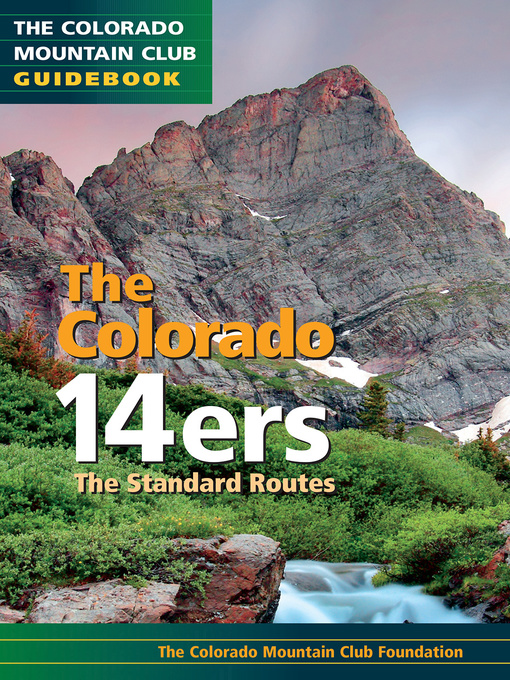 Title details for The Colorado 14ers by The Colorado Mountain Club Foundation - Available